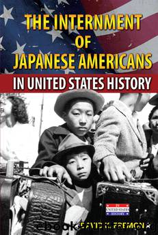 The Internment of Japanese Americans in United States History by David K. Fremon
