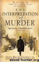 The Interpretation Of Murder by Jed Rubenfeld