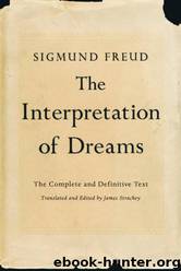 The Interpretation of Dreams: The Complete and Definitive Text by Sigmund Freud & James Strachey