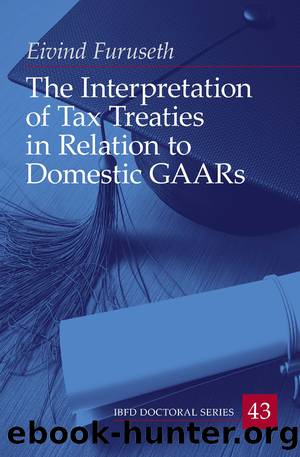 The Interpretation of Tax Treaties in Relation to Domestic GAARs by Furuseth Eivind;
