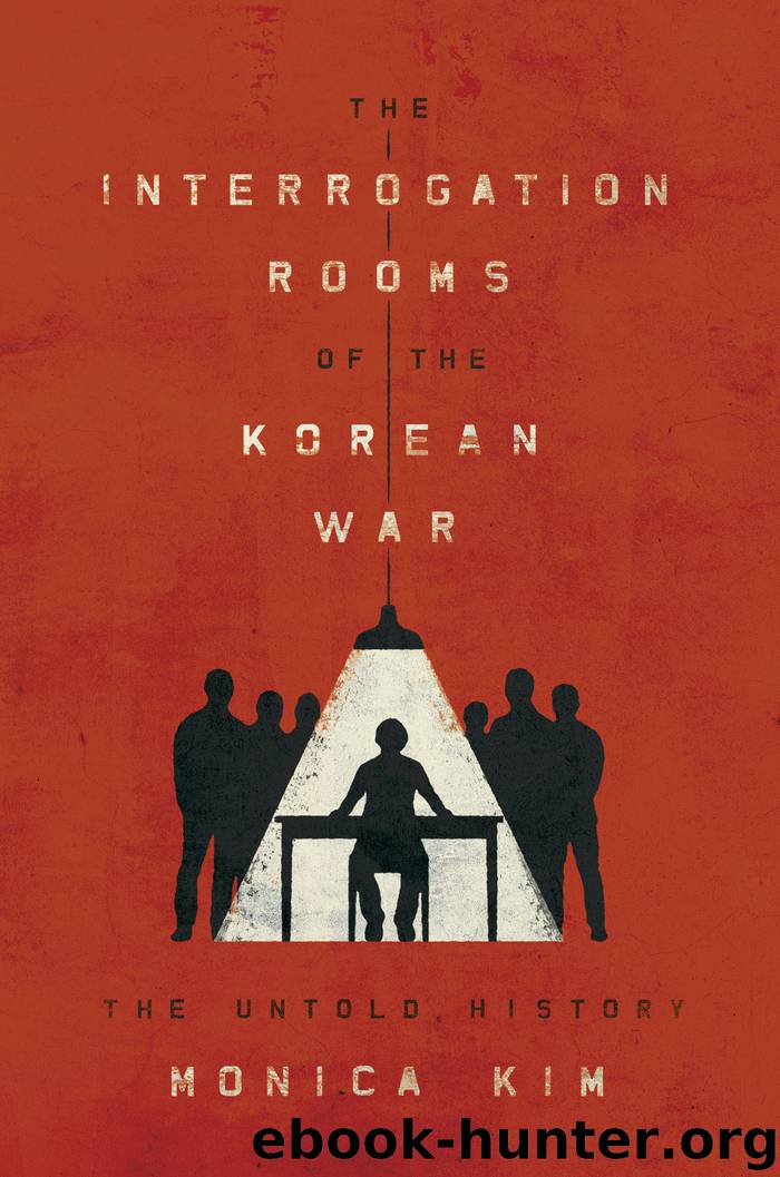 The Interrogation Rooms of the Korean War by Monica Kim