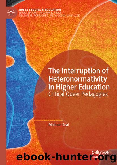 The Interruption of Heteronormativity in Higher Education by Michael Seal