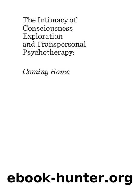 The Intimacy of Consciousness Exploration and Transpersonal Psychotherapy : Coming Home by Ingo B. Jahrsetz; Regina U. Hess; Judith Miller