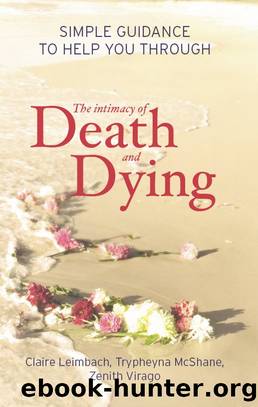 The Intimacy of Death and Dying by Claire Leimbach Trypheyna McShane & Zenith Virago