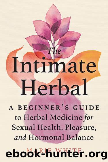 The Intimate Herbal by Marie White