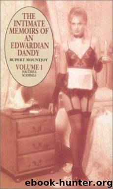 The Intimate Memoirs of an Edwardian Dandy, vol.I by Rupert Mountjoy