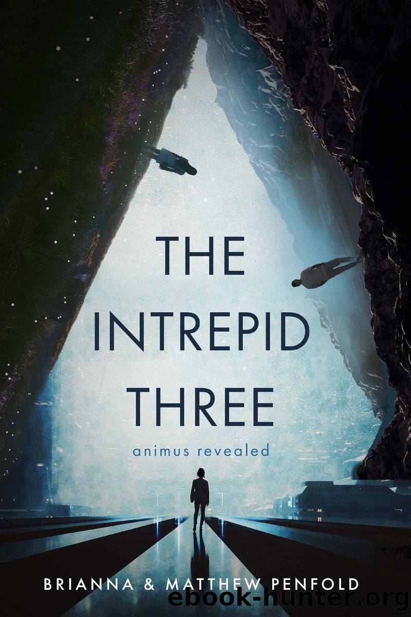 The Intrepid Three: Animus Revealed by Brianna & Matthew Penfold