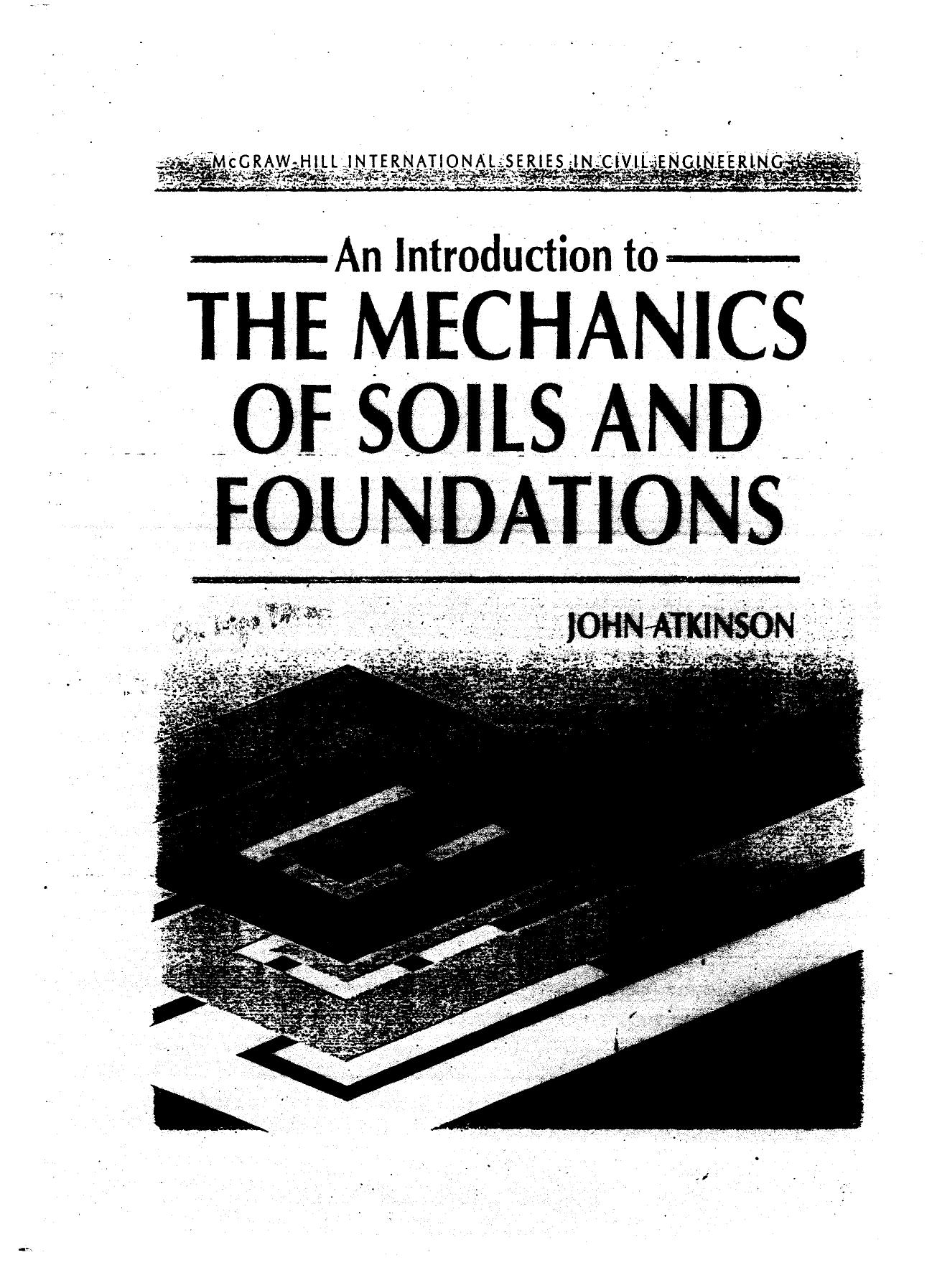 The Introduction to the Mechanics of Soils & Foundations by John Atkinson