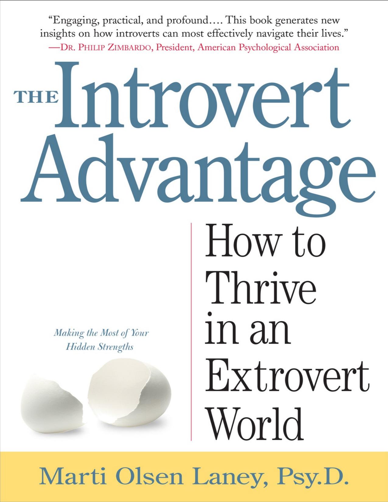 The Introvert Advantage: How Quiet People Can Thrive in an Extrovert World by Laney Marti Olsen