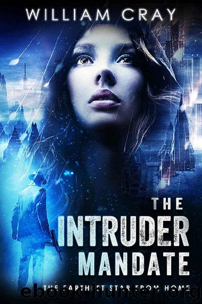 The Intruder Mandate_The Farthest Star from Home_a military sci-fi suspense novel by William Cray
