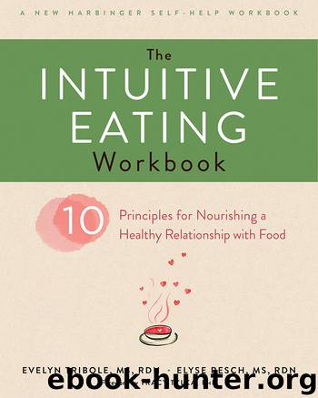 The Intuitive Eating Workbook by Evelyn Tribole & Evelyn Tribole