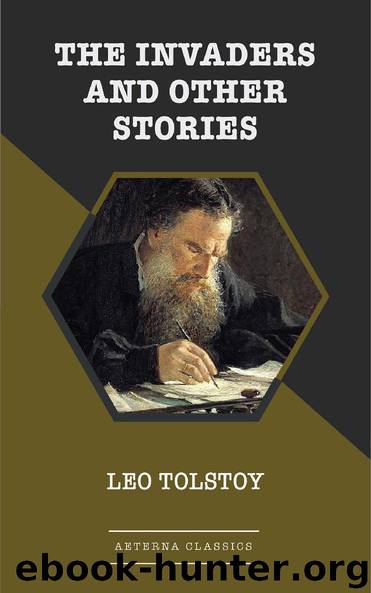The Invaders and Other Stories by Leo Tolstoy