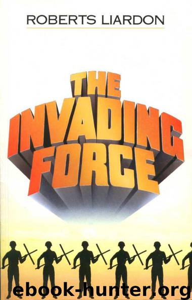 The Invading Force by Roberts Liardon