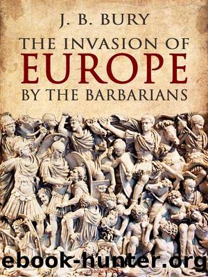 The Invasion of Europe by the Barbarians by J. B. Bury