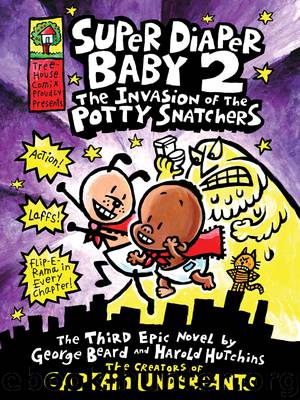 The Invasion of the Potty Snatchers by Dav Pilkey