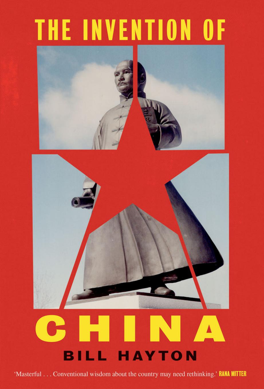 The Invention of China by Bill Hayton by Unknown