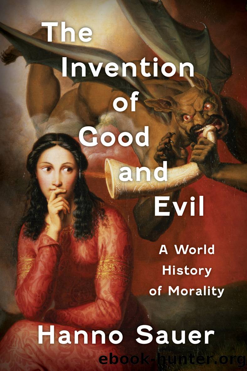 The Invention of Good and Evil by Hanno Sauer