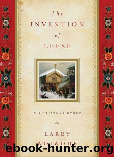 The Invention of Lefse by Larry Woiwode
