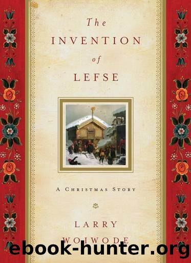 The Invention of Lefse by Larry Woiwode