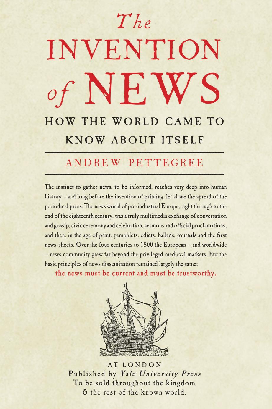 The Invention of News: How the World Came to Know About Itself by Andrew Pettegree