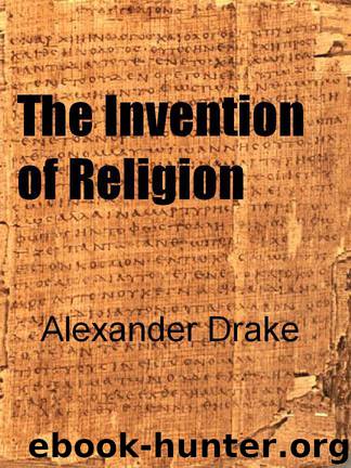 The Invention of Religion by Drake Alexander