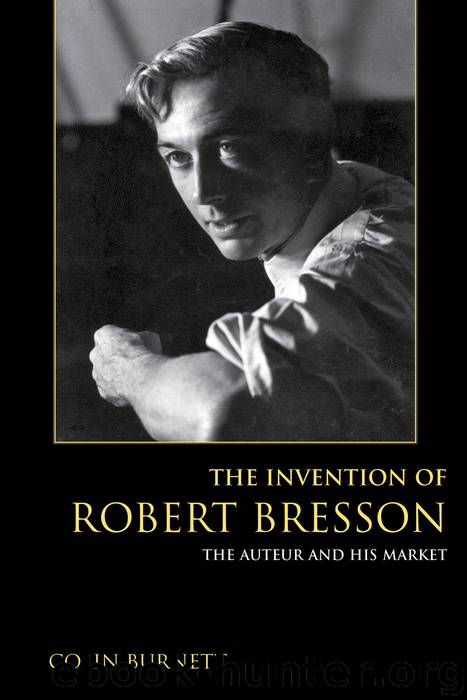 The Invention of Robert Bresson by Burnett Colin;