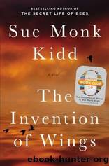 The Invention of Wings by Kidd Sue Monk