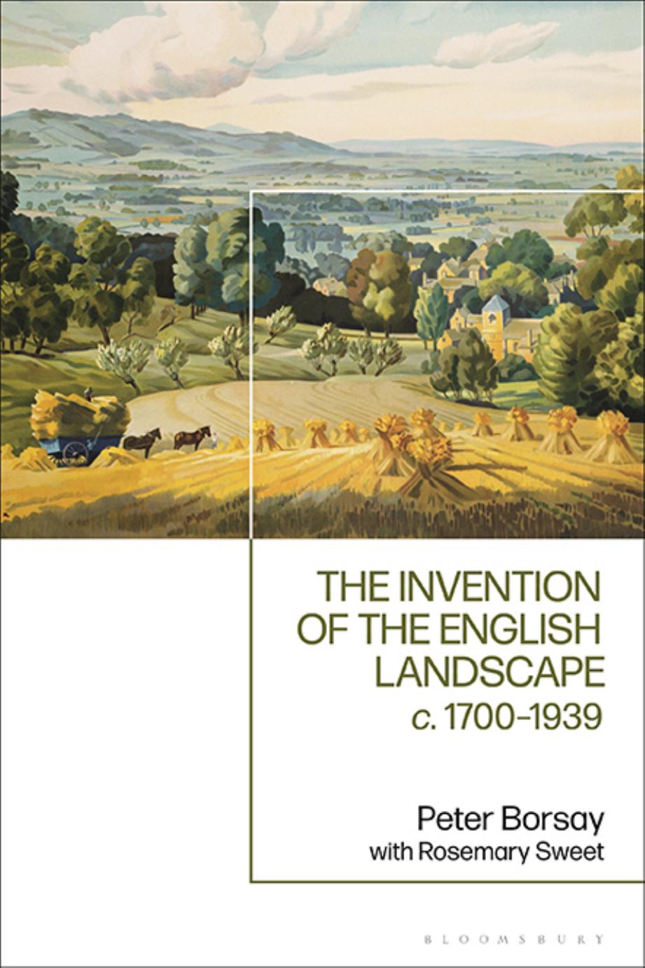 The Invention of the English Landscape: c. 1700-1939 by Peter Borsay Rosemary Sweet