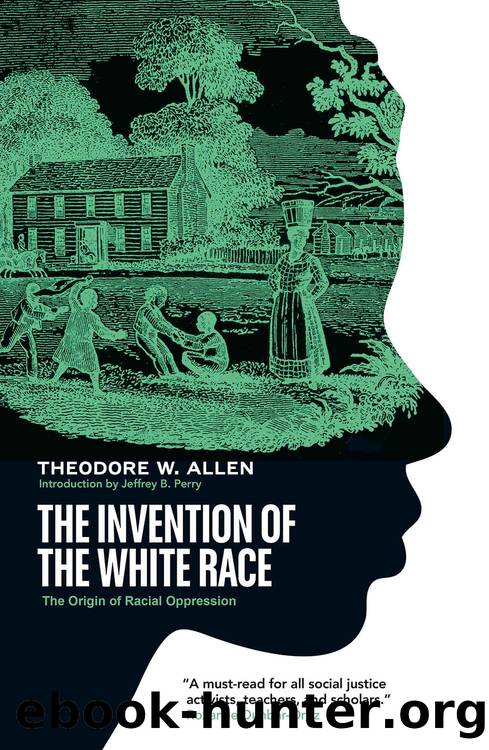 The Invention of the White Race by Theodore W. Allen