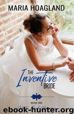 The Inventive Bride (Cobble Creek Romance Book 1) by Maria Hoagland