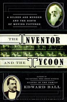 The Inventor and the Tycoon by Edward Ball