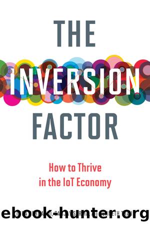 The Inversion Factor: How to Thrive in the IoT Economy by Linda Bernardi & Sanjay Sarma & Kenneth Traub