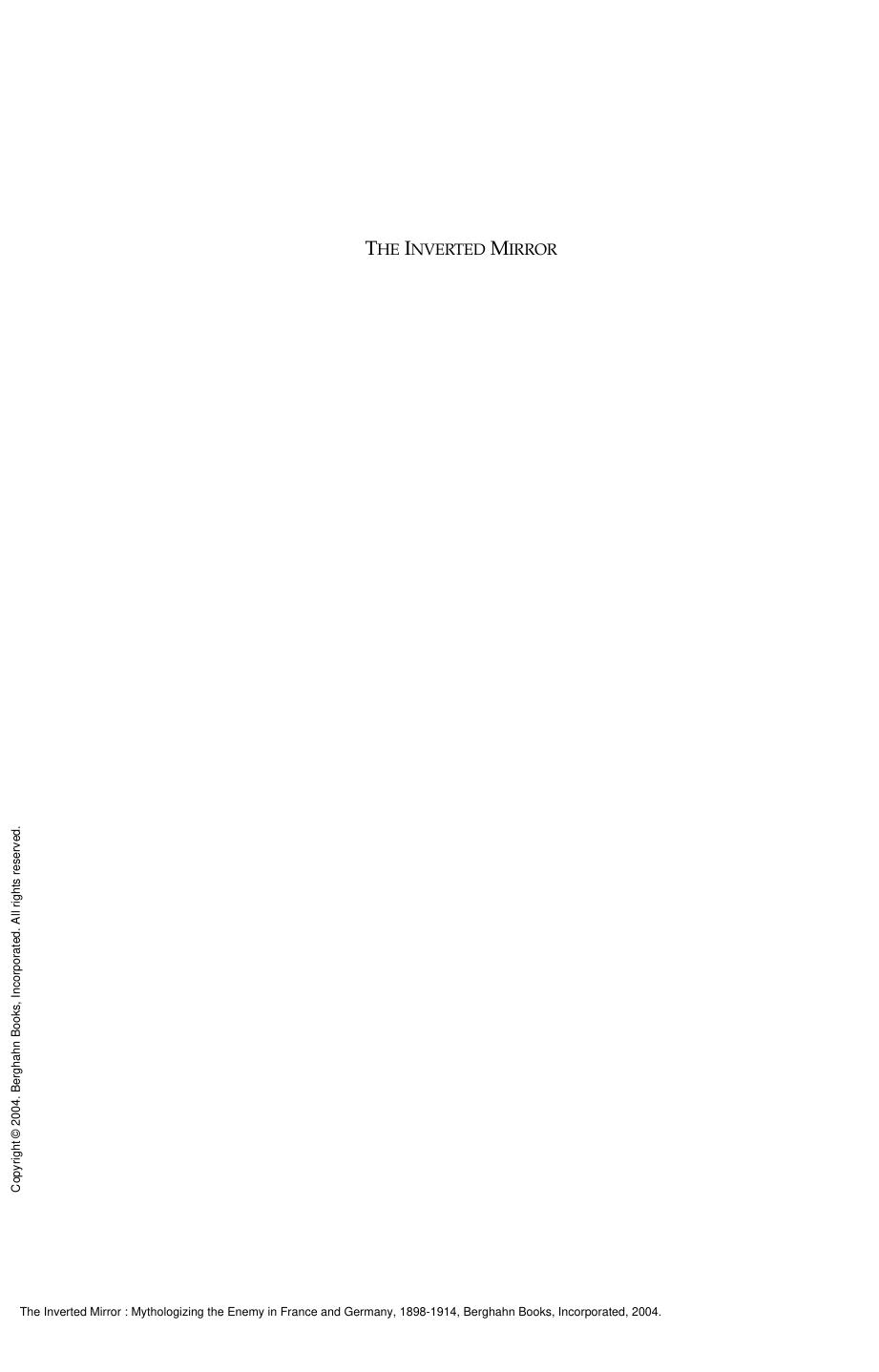 The Inverted Mirror : Mythologizing the Enemy in France and Germany, 1898-1914 by Michael Nolan