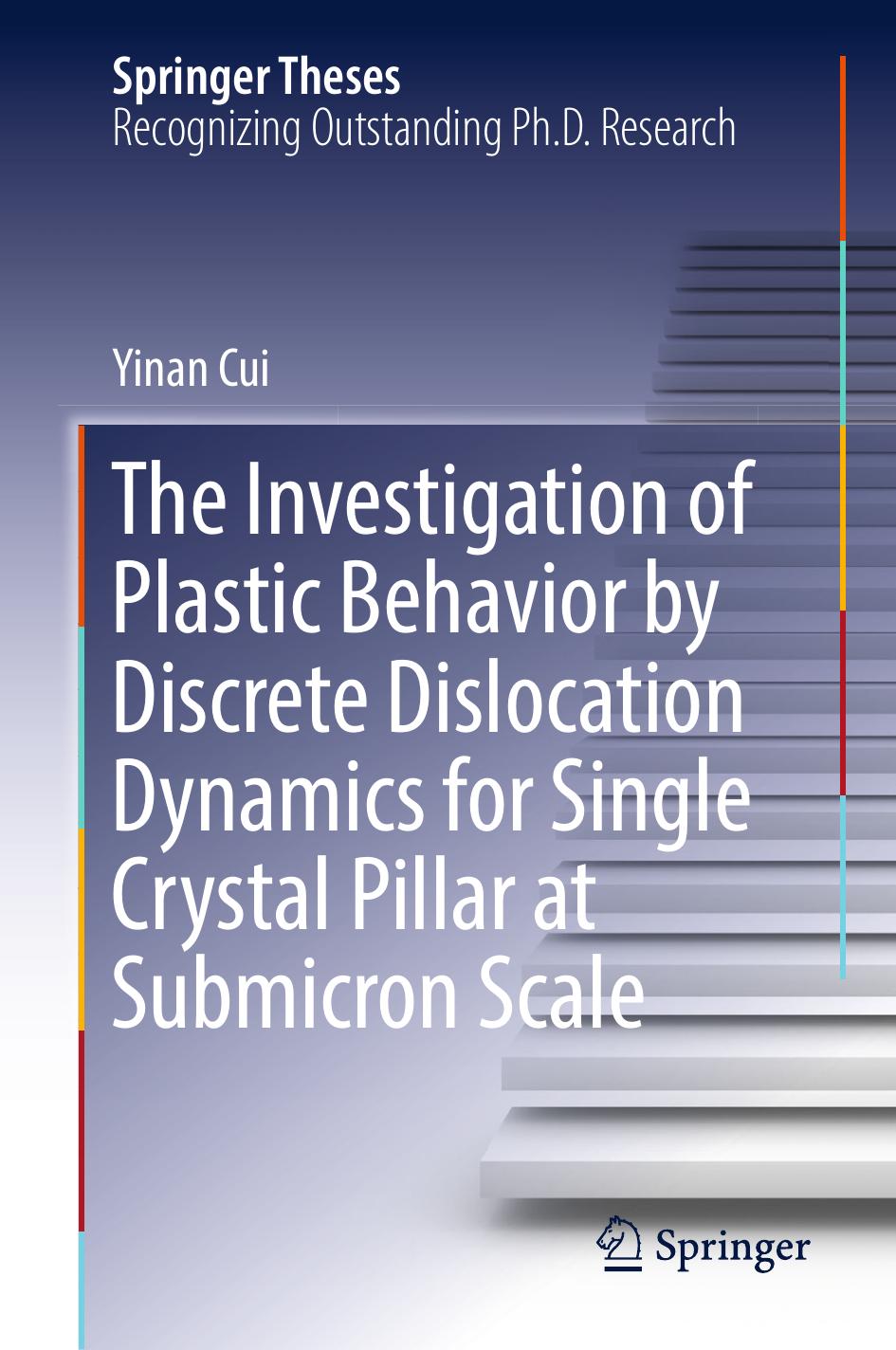 The Investigation of Plastic Behavior by Discrete Dislocation Dynamics for Single Crystal Pillar at Submicron Scale by Yinan Cui (auth.)