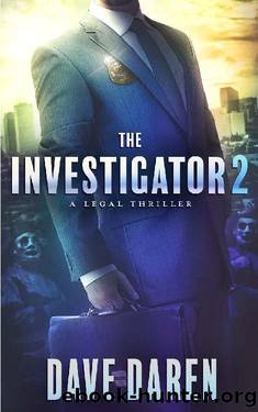 The Investigator 2: A Legal Thriller by Dave Daren