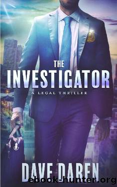 The Investigator: A Legal Thriller by Dave Daren