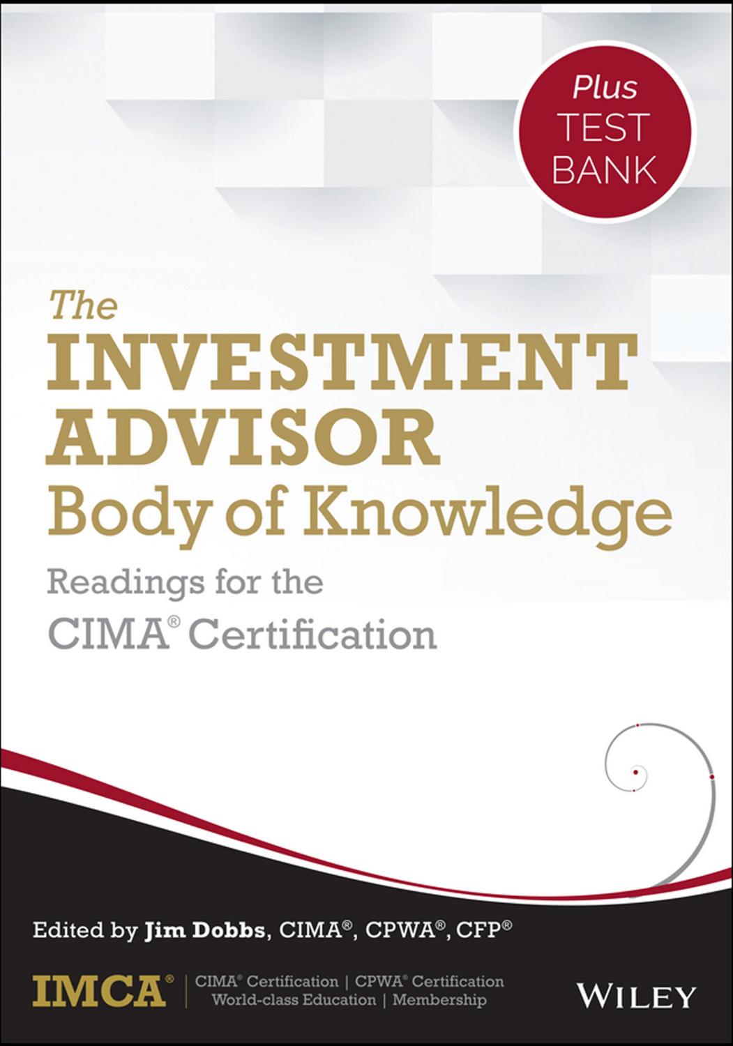 The Investment Advisor Body of Knowledge + Test Bank: Readings for the CIMA Certification by IMCA