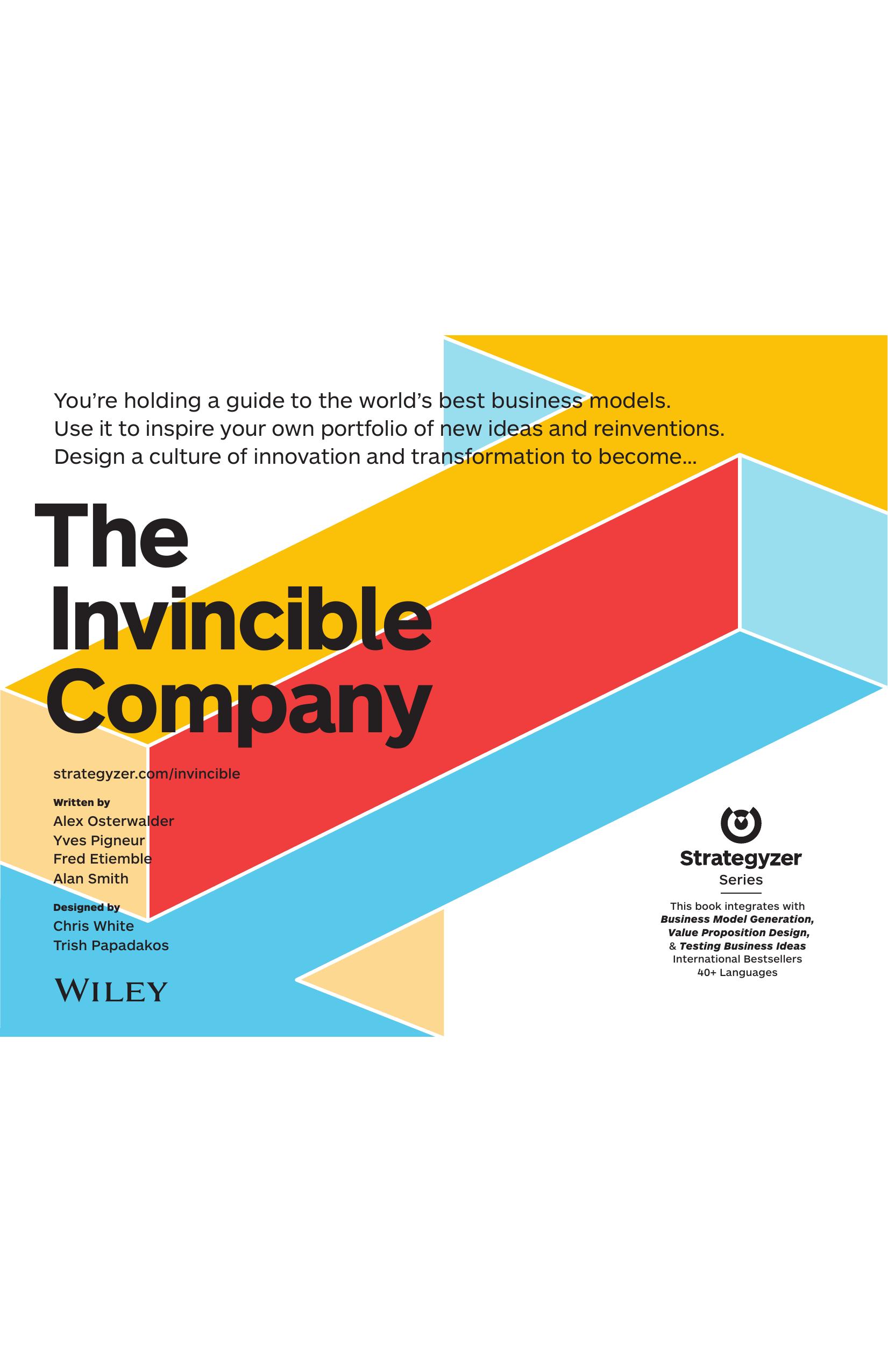 The Invincible Company: Business Model Strategies From the World's Best Products, Services, and Organizations by Alexander Osterwalder