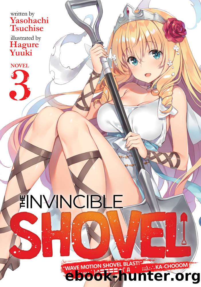 The Invincible Shovel Vol. 3 by Yasohachi Tsuchise
