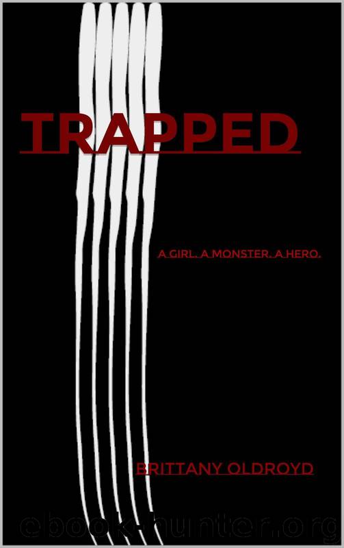 The Invincibles (Book 1): Trapped: A girl. A monster. A hero. by Oldroyd Brittany