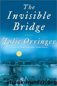 The Invisible Bridge (Vintage Contemporaries) by Julie Orringer