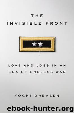 The Invisible Front by Yochi Dreazen