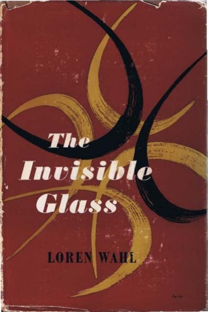 The Invisible Glass by Loren Wahl