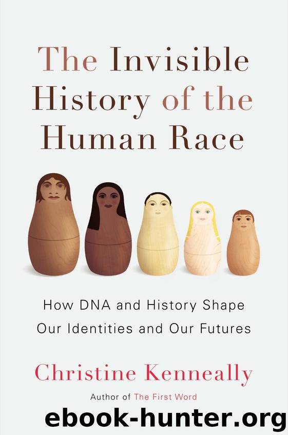 The Invisible History of the Human Race by Christine Kenneally