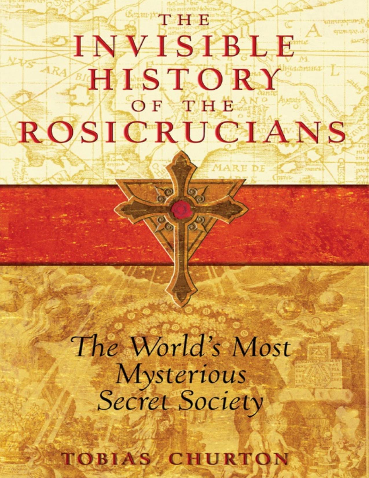 The Invisible History of the Rosicrucians by Tobias Churton
