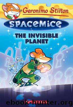 The Invisible Planet (Geronimo Stilton Spacemice 12) by Geronimo Stilton