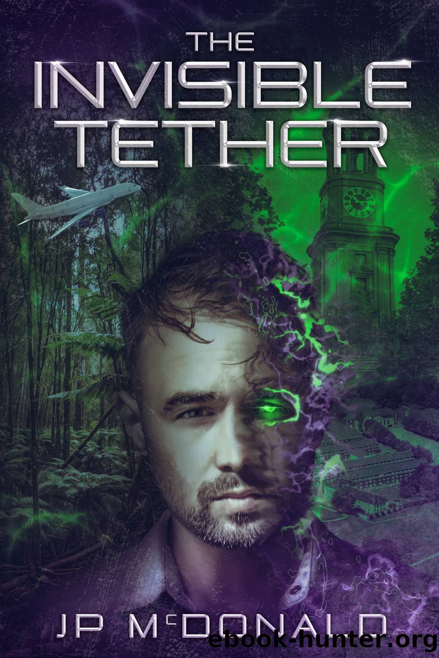 The Invisible Tether by JP McDonald