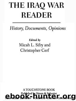 The Iraq War Reader by Micah L. Sifry & Christopher Cerf