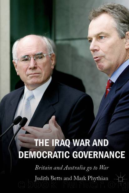 The Iraq War and Democratic Governance by Judith Betts & Mark Phythian