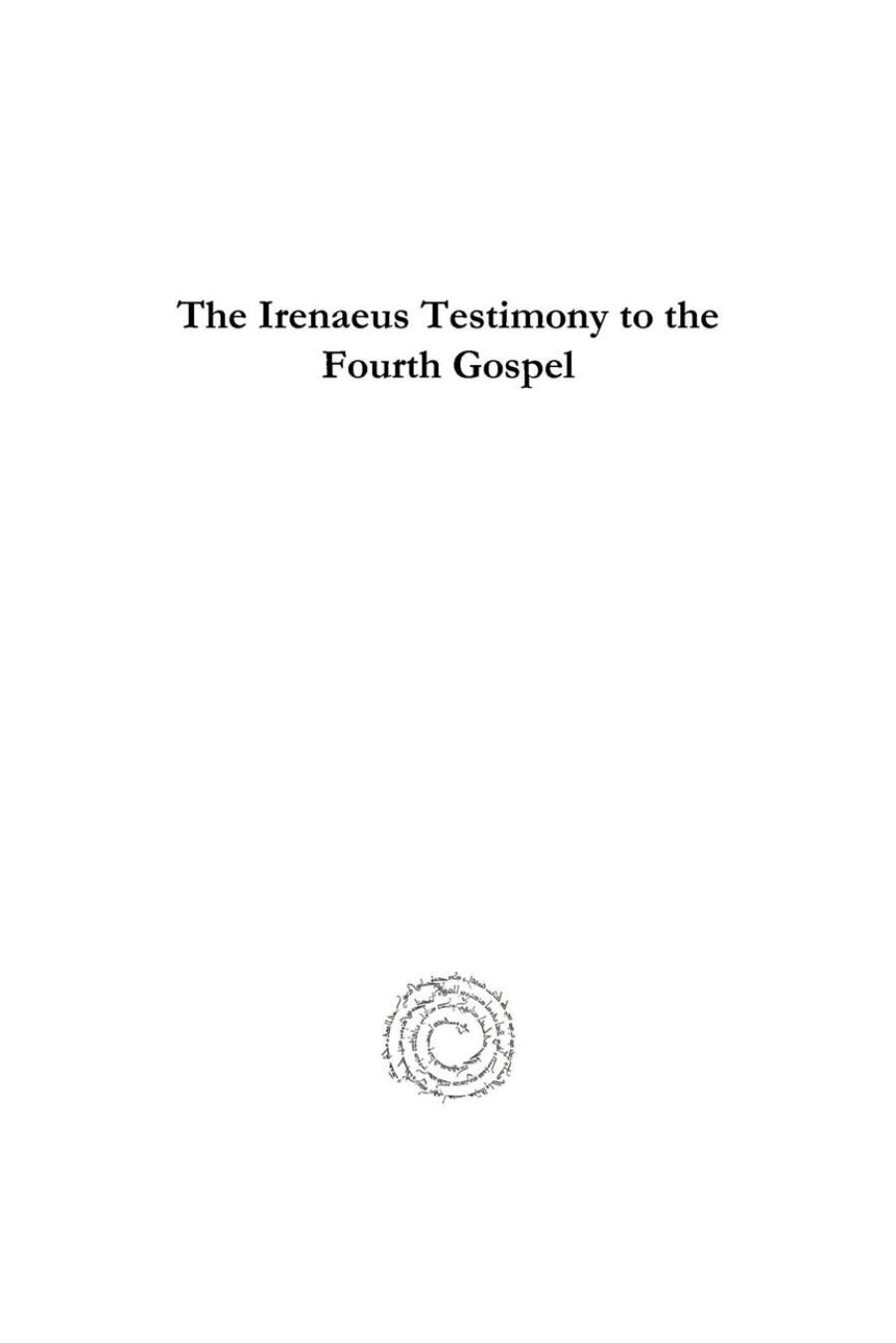 The Irenaeus Testimony to the Fourth Gospel (Analecta Gorgiana) by Frank Lewis